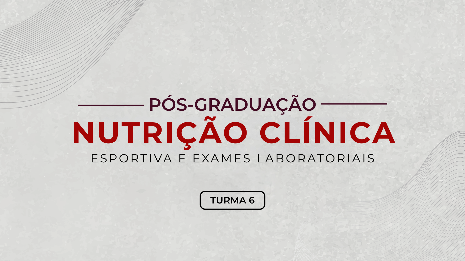  Pós-Graduação em Nutrição Clínica, Esportiva e Exames Laboratoriais - Turma 6