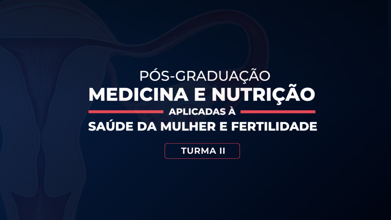 Pós-Graduação em Medicina e Nutrição aplicada à Saúde da Mulher e Fertilidade - Turma 2