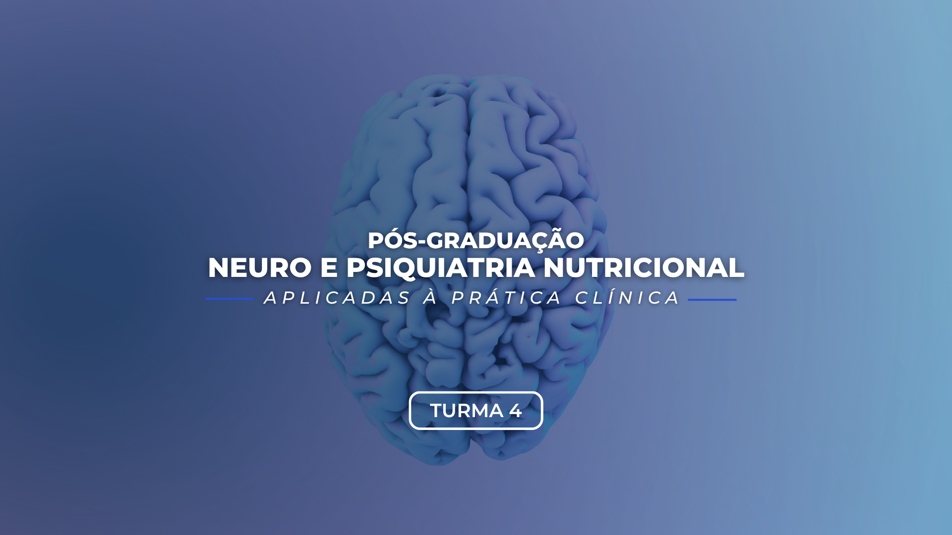  Pós-Graduação em Neuro e Psiquiatria Nutricional Aplicadas a Prática Clínica - Turma 4