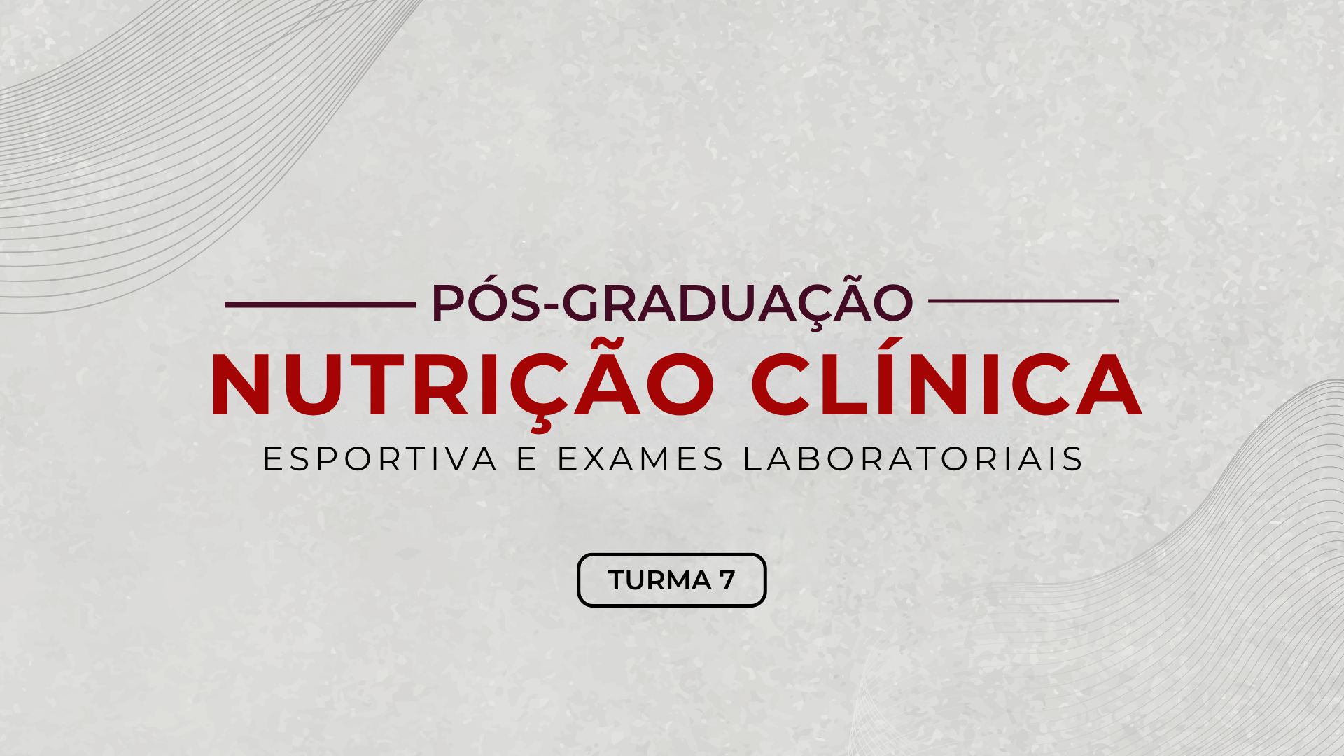  Pós-Graduação em Nutrição Clínica, Esportiva e Exames Laboratoriais - Turma 7