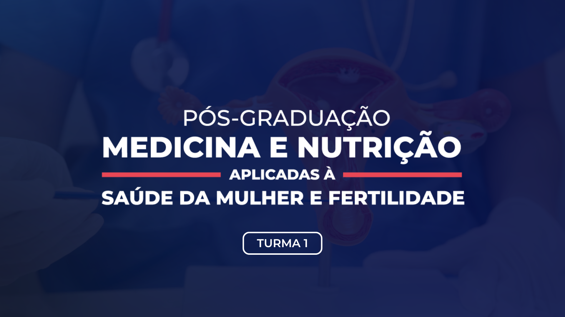 Pós-Graduação em Medicina e Nutrição Aplicadas à Saúde da Mulher e Fertilidade